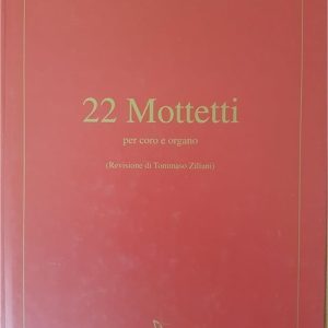 22 MOTTETTI PER CORO E ORGANO