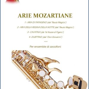 ARIE MOZARTIANE – PER ENSEMBLE DI SASSOFONI