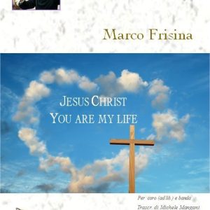 JESUS CHRIST YOU ARE MY LIFE
