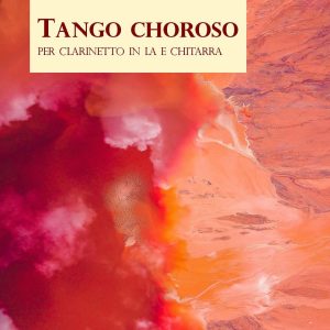 TANGO CHOROSO PER CLARINETTO IN LA E CHITARRA