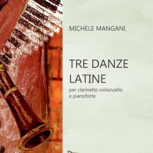 TRE DANZE LATINE PER CLARINETTO VIOLONCELLO E PIANOFORTE
