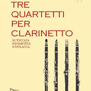 TRE QUARTETTI PER CLARINETTO